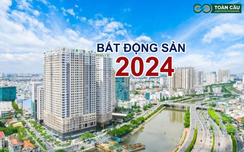 Thị trường Bất động sản năm 2024 sẽ thoái trào, chậm chạp hay phát triển mạnh mẽ ?